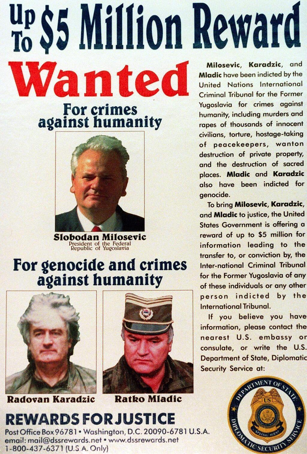 The US State Department made Mladic one of its most wanted over atrocities committed after the fall of Yugoslavia